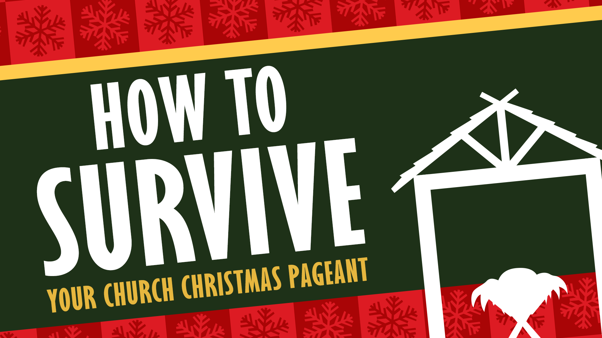 HOW TO SURVIVE YOUR CHURCH CHRISTMAS PAGEANT